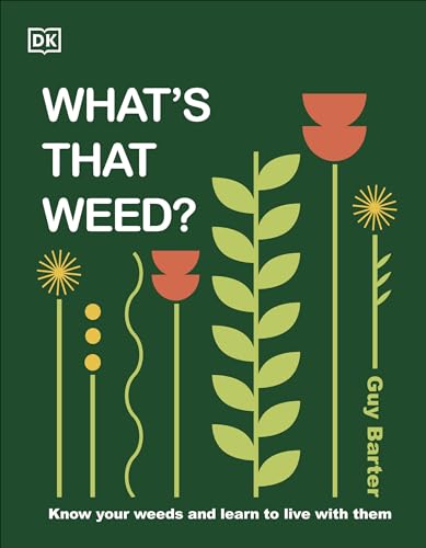 What's That Weed?: Know Your Weeds and Learn to Live with Them