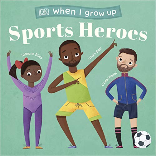 When I Grow Up - Sports Heroes: Kids Like You that Became Superstars When I Grow Up - Sports Heroes: Kids Like You that Became Superstars von DK Children