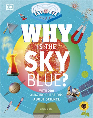 Why Is the Sky Blue?: With 200 Amazing Questions About Science