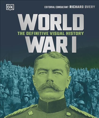World War I: The Definitive Visual History (DK Definitive Visual Histories) von DK