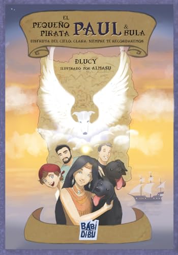 El pequeño pirata Paul & Bula: Disfruta del cielo, Clara. Siempre te recordaremos El pequeño pirata Paul & Bula: Disfruta del cielo, Clara. Siempre te recordaremos von BABIDI-BÚ