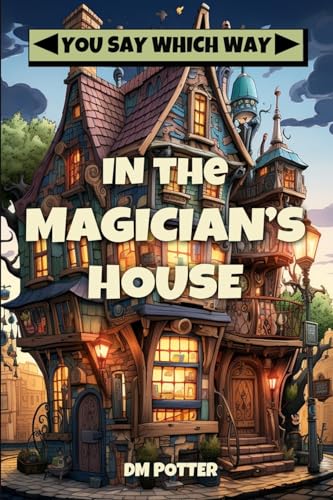 In the Magician's House (You Say Which Way, Band 1) von Createspace Independent Publishing Platform