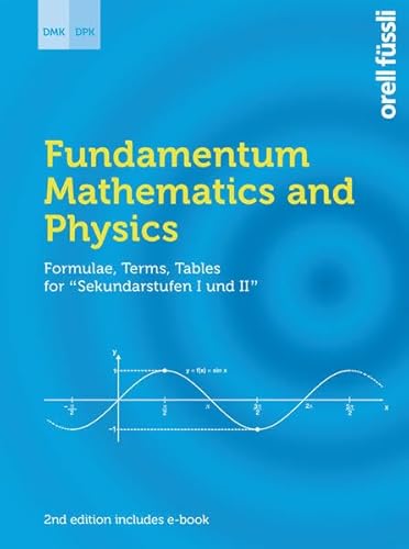 Fundamentum Mathematics and Physics (Print inkl. E-Book Edubase, Neuauflage 2024): Formulae, Terms, Tables for «Sekundarstufen I und II»