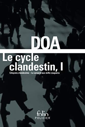 Le cycle clandestin: CITOYENS CLANDESTINS - LE SERPENT AUX MILLE COUPURES (1)