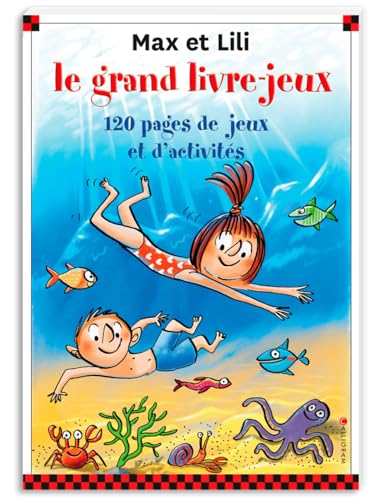 LE GRAND LIVRE -JEUX MAX ET LILI N7 120 PAGES DE JEUX ET D'ACTIVITES: 120 pages de jeux et d'activités