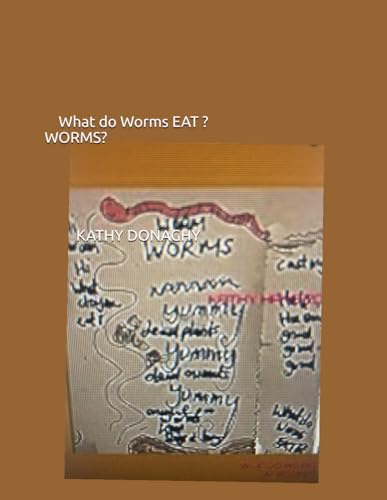 What do Worms EAT ? WORMS? von Independently published