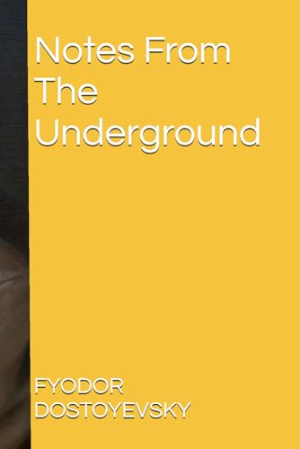 Notes From The Underground Notes From The Underground von Independently published