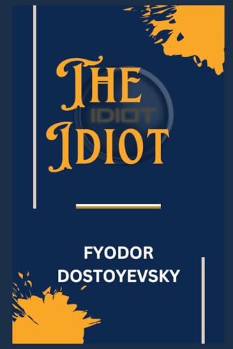 The Idiot The Idiot von Independently published