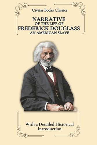 NARRATIVE OF THE LIFE OF FREDERICK DOUGLASS: With a Detailed Historical Introduction NARRATIVE OF THE LIFE OF FREDERICK DOUGLASS: With a Detailed Historical Introduction von Independently published