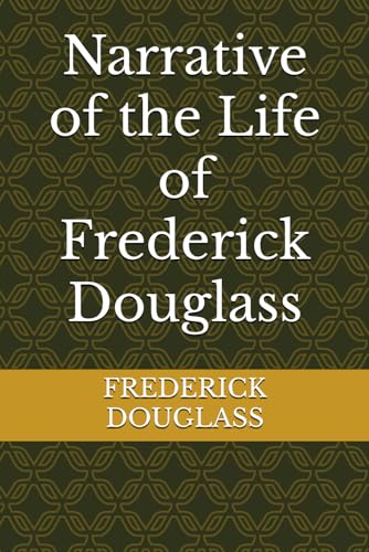 Narrative of the Life of Frederick Douglass Narrative of the Life of Frederick Douglass von Independently published