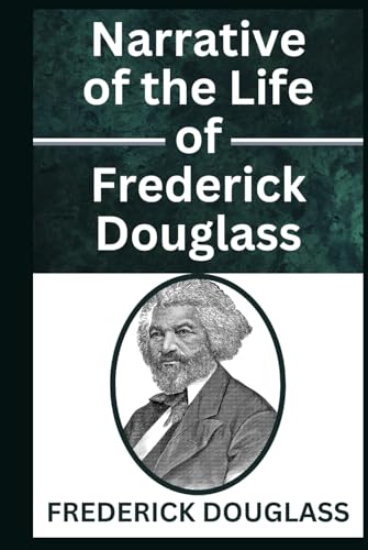 Narrative of the Life of Frederick Douglass Narrative of the Life of Frederick Douglass von Independently published