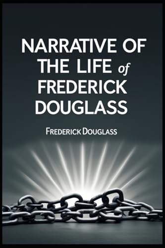 Narrative of the Life of Frederick Douglass Narrative of the Life of Frederick Douglass von Independently published