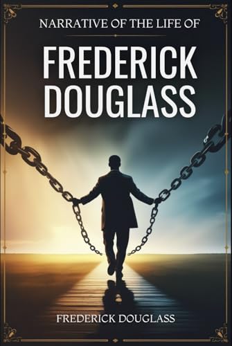 Narrative of the Life of Frederick Douglass Narrative of the Life of Frederick Douglass von Independently published