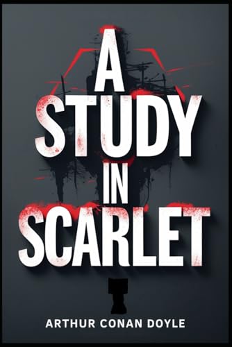 A Study In Scarlet A Study In Scarlet von Independently published