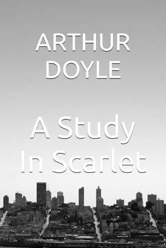 A Study In Scarlet A Study In Scarlet von Independently published