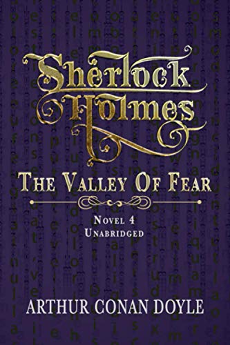 SHERLOCK HOLMES - THE VALLEY OF FEAR: UNABRIDGED CLASSIC SHERLOCK HOLMES - THE VALLEY OF FEAR: UNABRIDGED CLASSIC