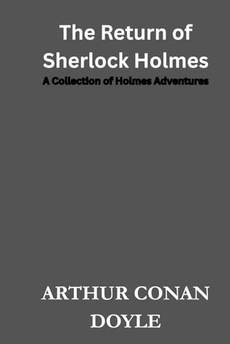 The Return of Sherlock Holmes: A Collection of Holmes Adventures The Return of Sherlock Holmes: A Collection of Holmes Adventures von Independently published