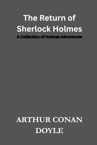 The Return of Sherlock Holmes: A Collection of Holmes Adventures The Return of Sherlock Holmes: A Collection of Holmes Adventures von Independently published