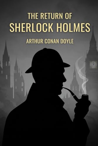 The Return of Sherlock Holmes: A Collection of Holmes Adventures The Return of Sherlock Holmes: A Collection of Holmes Adventures von Independently published