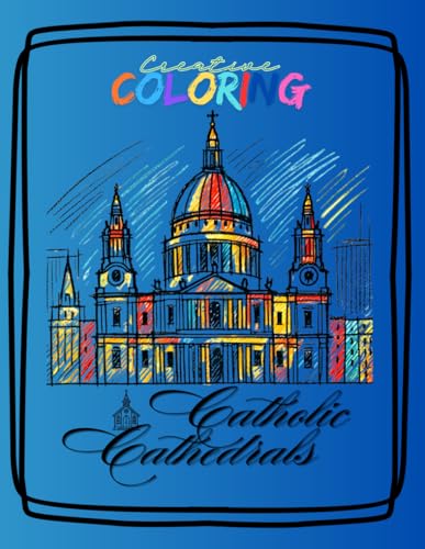 Catholic Cathedrals: Creative Coloring von Independently published
