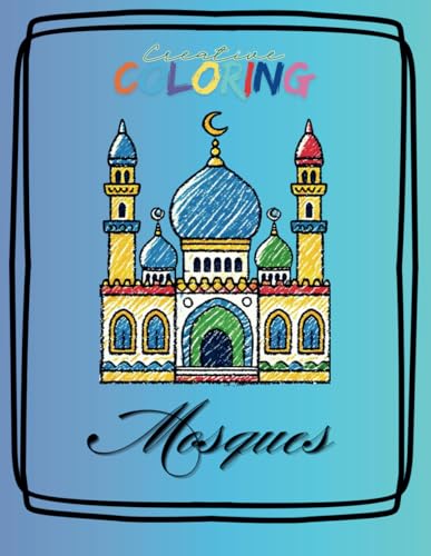 Mosques: Creative Coloring von Independently published