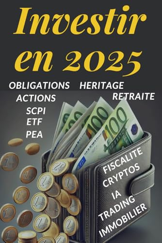 Investir votre épargne en 2025: Stratégies d'investissement, optimisation fiscale et gestion de patrimoine pour réussir en bourse, immobilier et ... argent, retraite et stratégie patrimoniale" von Independently published