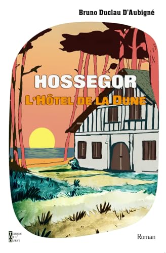 HOSSEGOR L'HOTEL DE LA DUNE: TOME 1 POCHE von TERRES OUEST