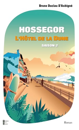 L'HOTEL DE LA DUNE SAISON 2: Chronique d’une saison d’enfer ! von TERRES OUEST