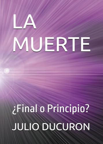 LA MUERTE: ¿Final o Principio? von Independently published