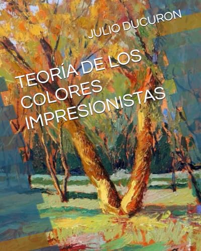 TEORÍA DE LOS COLORES IMPRESIONISTAS von Independently published