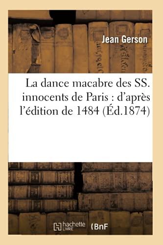 La dance macabre des SS. innocents de Paris : d'après l'édition de 1484 (Litterature)