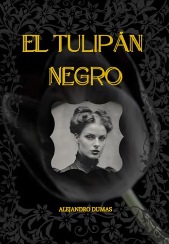 El Tulipán Negro El Tulipán Negro von Independently published