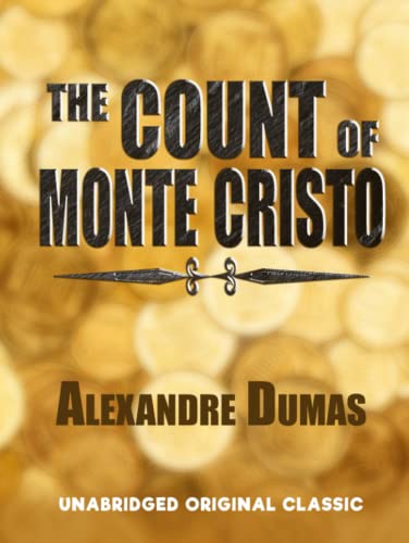 THE COUNT OF MONTE CRISTO: UNABRIDGED ORIGINAL CLASSIC