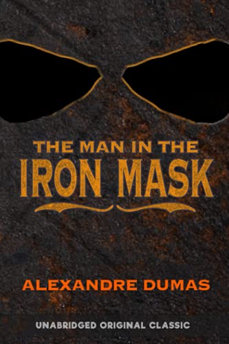 THE MAN IN THE IRON MASK: UNABRIDGED ORIGINAL CLASSIC von Independently published