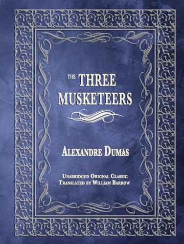 THE THREE MUSKETEERS: UNABRIDGED ORIGINAL CLASSIC von Independently published