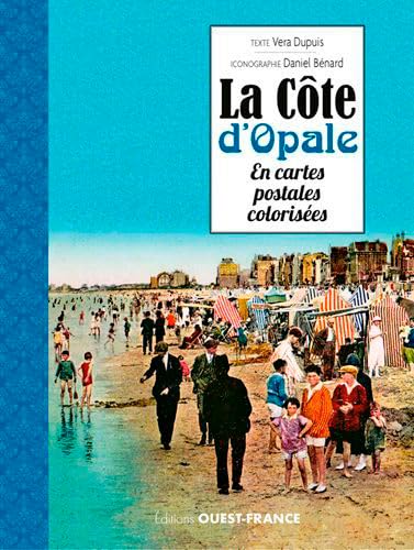 LA COTE D'OPALE EN CARTES POSTALES COLORISEES von OUEST FRANCE
