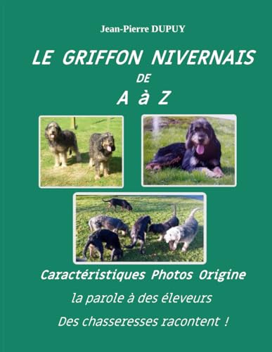 LE GRIFFON NIVERNAIS de A à Z: Griffon Nivernais von Independently published