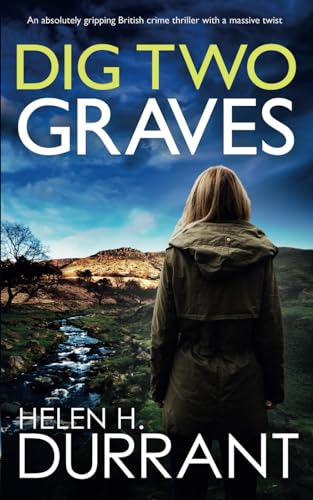DIG TWO GRAVES an absolutely gripping British crime thriller with a massive twist (DS Hedley Sharpe Mysteries, Band 1)