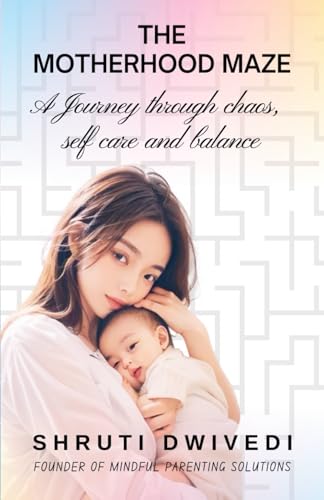 THE MOTHERHOOD MAZE: A JOURNEY THROUGH CHAOS, SELF CARE AND BALANCE von Gurucool Publishing