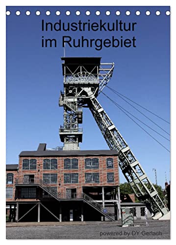 Industriekultur im Ruhrgebiet (Tischkalender 2024 DIN A5 hoch), CALVENDO Monatskalender