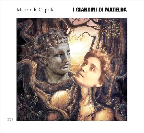 I giardini di Matelda. Ediz. illustrata von Edizioni ETS