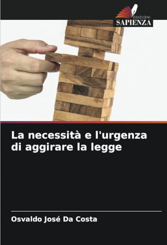 La necessità e l'urgenza di aggirare la legge: DE von Edizioni Sapienza