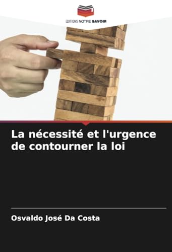 La nécessité et l'urgence de contourner la loi von Editions Notre Savoir