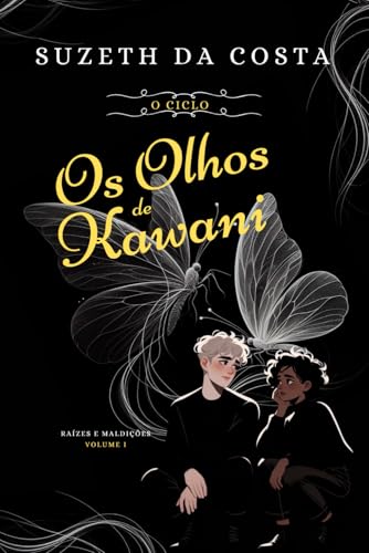Os Olhos de Kawani (Raízes e Maldições, Band 1) von Independently published