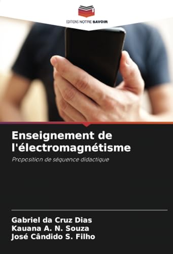 Enseignement de l'électromagnétisme: Proposition de séquence didactique von Editions Notre Savoir