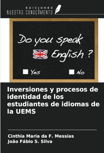 Inversiones y procesos de identidad de los estudiantes de idiomas de la UEMS von Ediciones Nuestro Conocimiento