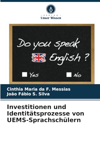 Investitionen und Identitätsprozesse von UEMS-Sprachschülern von Verlag Unser Wissen