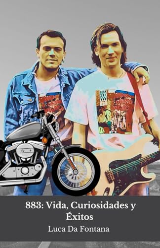 883: Vida, Curiosidades y Éxitos: Un homenaje a la banda que marcó una época en Italia y fuera de ella von Independently published