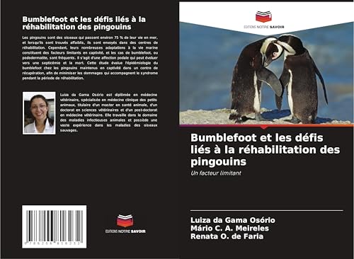 Bumblefoot et les défis liés à la réhabilitation des pingouins: Un facteur limitant von Editions Notre Savoir
