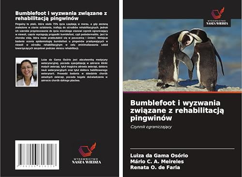 Bumblefoot i wyzwania zwi¿zane z rehabilitacj¿ pingwinów: Czynnik ograniczaj¿cy von Wydawnictwo Nasza Wiedza